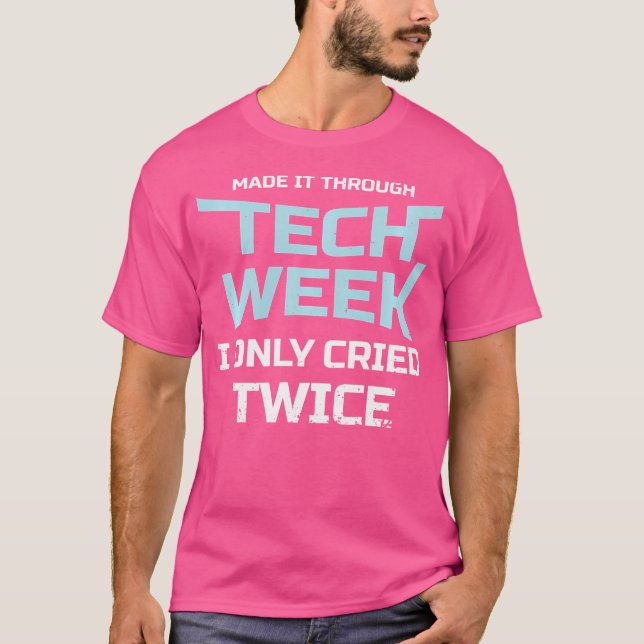Camiseta Lo hizo a través de la Tech Week Shirt Theater Lif (Anverso)