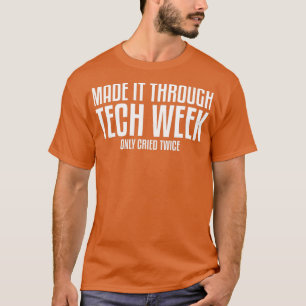 Camiseta Lo hizo a través de Tech Week Theatre Teatro Thesp