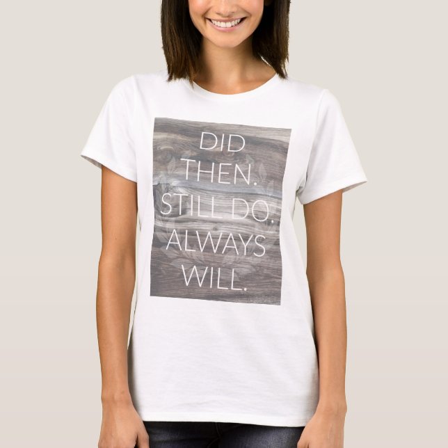 Camiseta Lo hizo, lo sigue haciendo - Renovación de Bodas d (Anverso)