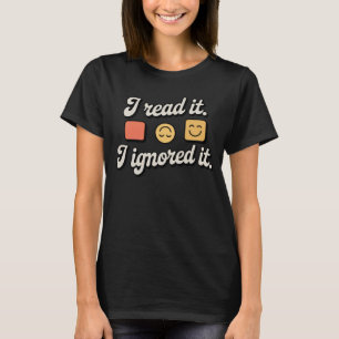 Camiseta Lo leí. Lo ignoré. Estado divertido de ghosting