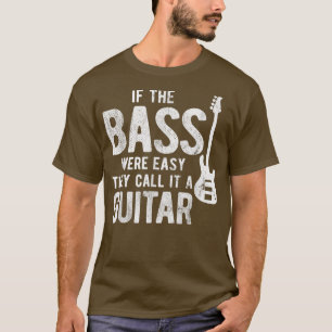 Camiseta Lo Llaman Guitarra Si Es Fácil Bass Player 2935