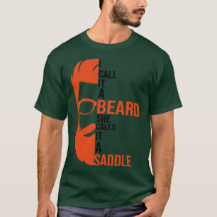 Camiseta Lo Llamo Una Barba Lo Llama Un Regalo De Ensilla.