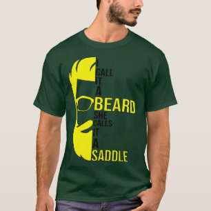 Camiseta Lo Llamo Una Barba Lo Llama Un Regalo De Ensilla.