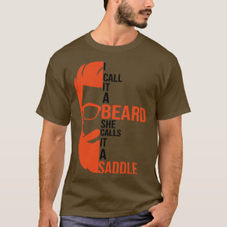 Camiseta Lo Llamo Una Barba Lo Llama Un Regalo De Ensilla.