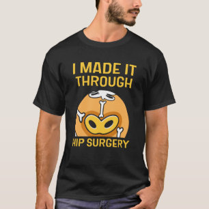 Camiseta Lo Logré A Través De Cirugía De Hip El Paciente Se