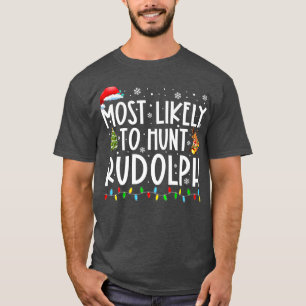 Camiseta Lo Más Probable De Cazar Rudolph Xmas Enciende Gra