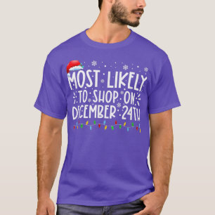 Camiseta Lo Más Probable De Comprar El 24 De Diciembre Fami