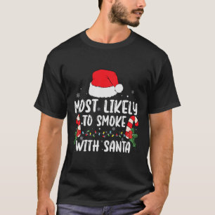 Camiseta Lo Más Probable De Fumar Con Santa Xmas Luces Es D