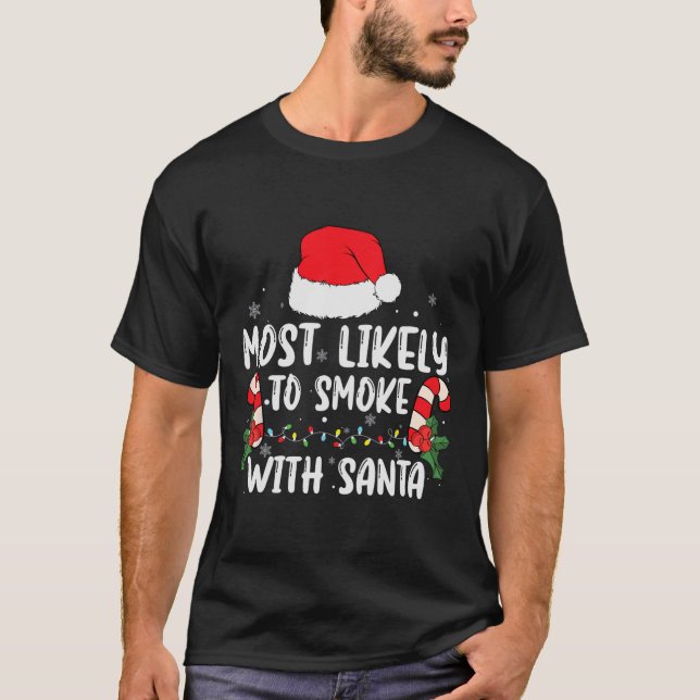 Camiseta Lo Más Probable De Fumar Con Santa Xmas Luces Es D (Anverso)