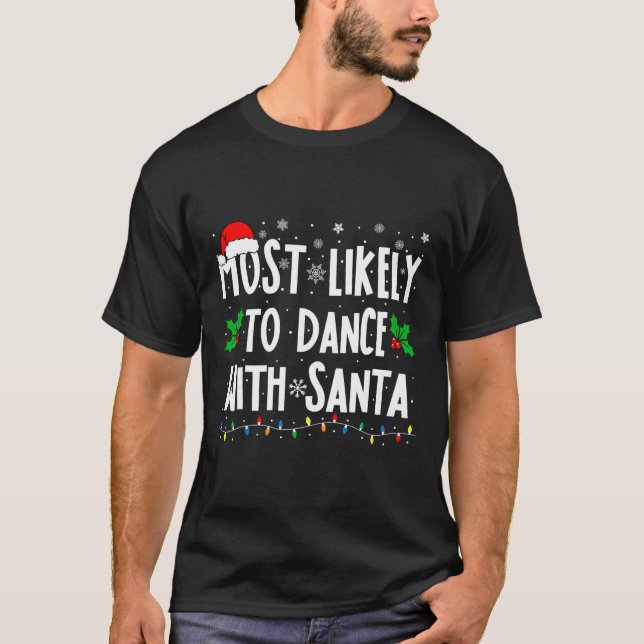 Camiseta Lo Más Probable Es Bailar Con La Familia Santa Que (Anverso)