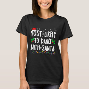 Camiseta Lo Más Probable Es Bailar Con La Familia Santa Que