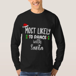 Camiseta Lo Más Probable Es Bailar Con Navidades De La Fami