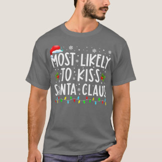 Camiseta Lo Más Probable Es Besar A Los Navidades De Santa