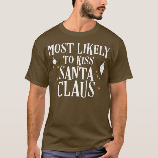 Camiseta Lo Más Probable Es Besar A Santa Claus El Gracioso