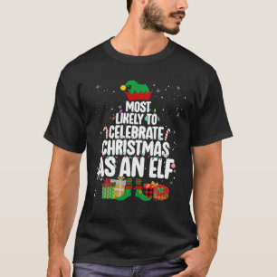 Camiseta Lo Más Probable Es Celebrar A Los Navidades Como U