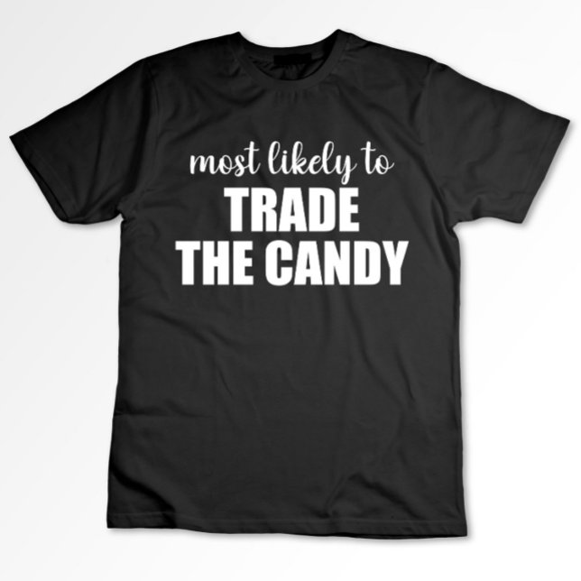 Camiseta Lo Más Probable Es Comerciar Con El Candy Funny Ha (Subido por el creador)