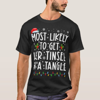 Camiseta Lo Más Probable Es Conseguir Su Tinsel En Una Fami