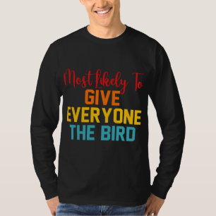 Camiseta Lo Más Probable Es Darle A Todos El Ave.