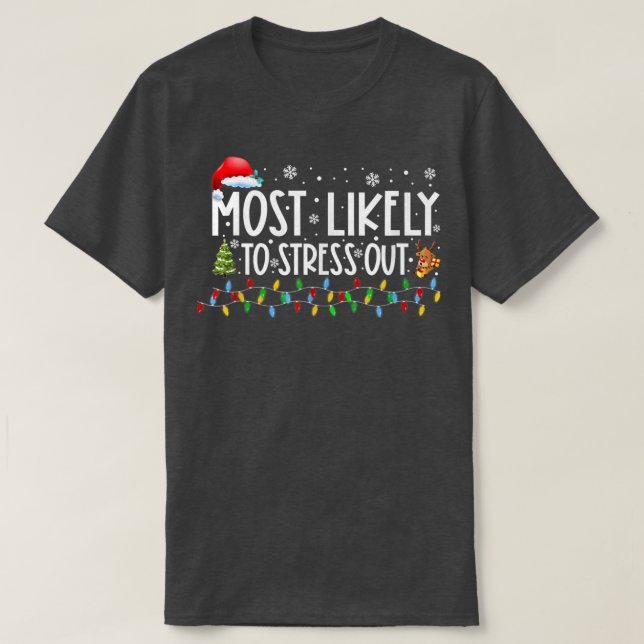 Camiseta Lo Más Probable Es Destacar Las Luces De Navidad Y (Diseño del anverso)
