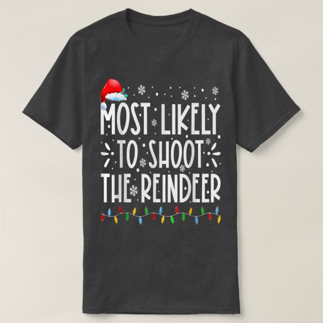 Camiseta Lo Más Probable Es Disparar A Los Navidades De La  (Diseño del anverso)