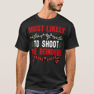 Camiseta Lo Más Probable Es Disparar A Los Renos.