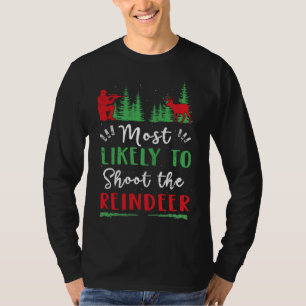 Camiseta Lo Más Probable Es Dispararle A La Cazadora De Ren