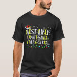 Camiseta Lo Más Probable Es Golpear A Santa Con Una Christm<br><div class="desc">Lo Más Probable Es Golpear A Santa Con Un Pajamas De Navidades De Golf</div>