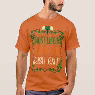 Camiseta Lo Más Probable Es Hacer Una Salida Irlandesa 2