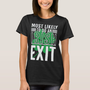 Camiseta Lo Más Probable Es Hacer Una Salida Irlandesa De S