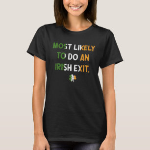 Camiseta Lo Más Probable Es Hacer Una Salida Irlandesa St P