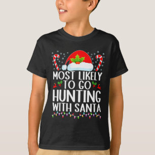 Camiseta Lo Más Probable Es Ir A Cazar Con Santa Hunt Chris