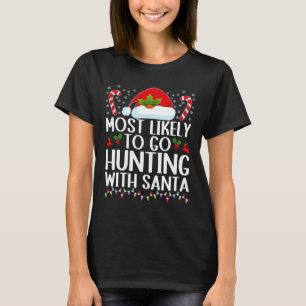 Camiseta Lo Más Probable Es Ir A Cazar Con Santa Hunt Chris