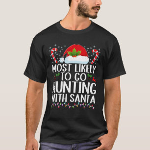 Camiseta Lo Más Probable Es Ir A Cazar Con Santa Hunt Chris
