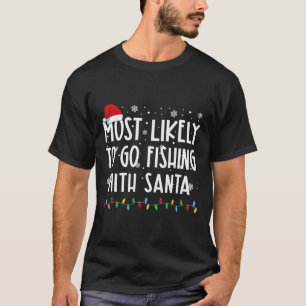 Camiseta Lo Más Probable Es Ir A Pescar Con El Amante De La