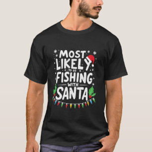 Camiseta Lo Más Probable Es Ir A Pescar Con La Pesca De San