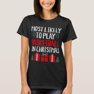 CAMISETA LO MÁS PROBABLE ES JUGAR BALONCESTO A NAVIDADES DI