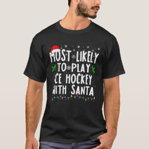Camiseta Lo Más Probable Es Jugar Hockey Sobre Hielo Con La