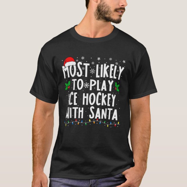 Camiseta Lo Más Probable Es Jugar Hockey Sobre Hielo Con La (Anverso)