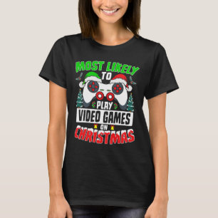 Camiseta Lo Más Probable Es Jugar Videojuegos En Navidades 
