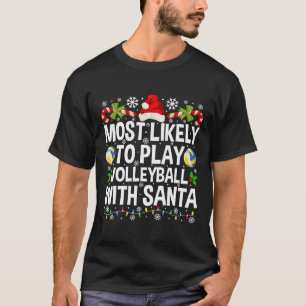 Camiseta Lo Más Probable Es Jugar Voleibol Con Santa Christ