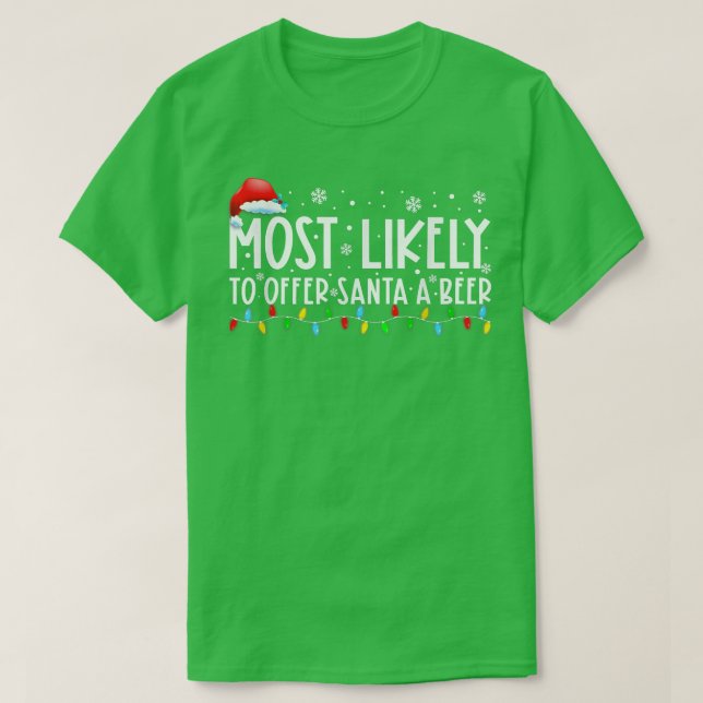 Camiseta Lo Más Probable Es Ofrecer A Santa A Beer Graciosa (Diseño del anverso)