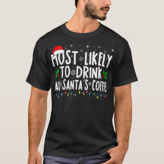 Camiseta Lo Más Probable Es Que Beba Todo El Café De Santa 