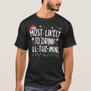 Camiseta Lo Más Probable Es Que Beban Todos Los Vinos Que C