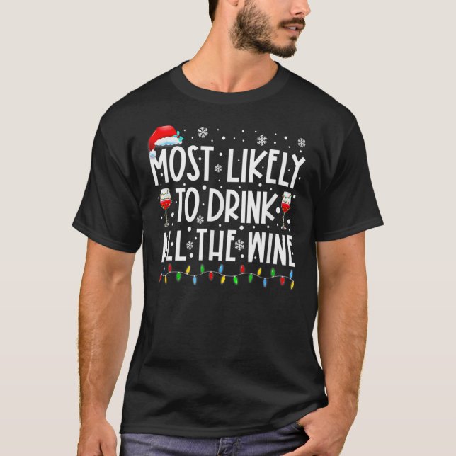 Camiseta Lo Más Probable Es Que Beban Todos Los Vinos Que C (Anverso)