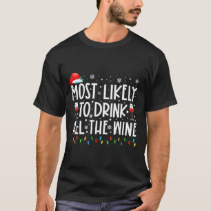 Camiseta Lo Más Probable Es Que Beban Todos Los Vinos Que C