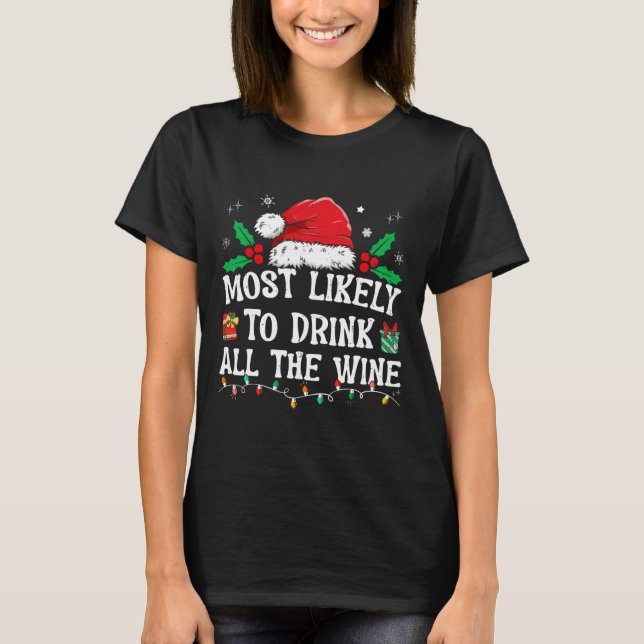 Camiseta Lo Más Probable Es Que Beban Todos Los Vinos Que C (Anverso)