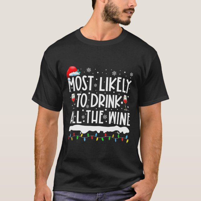 Camiseta Lo Más Probable Es Que Beban Todos Los Vinos Que C (Anverso)