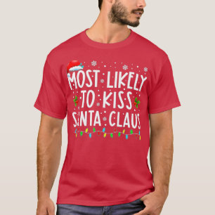 Camiseta Lo más probable es que bese a Santa Claus un graci