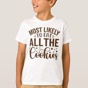 Camiseta Lo más probable es que coman todas las cookies