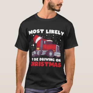 Camiseta Lo Más Probable Es Que Conduzca En Navidades, Cami